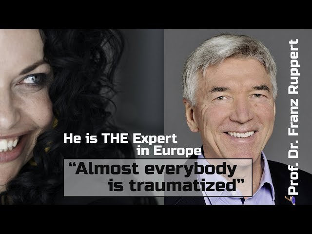 Almost Everybody is Traumatized | Dr. Franz Ruppert